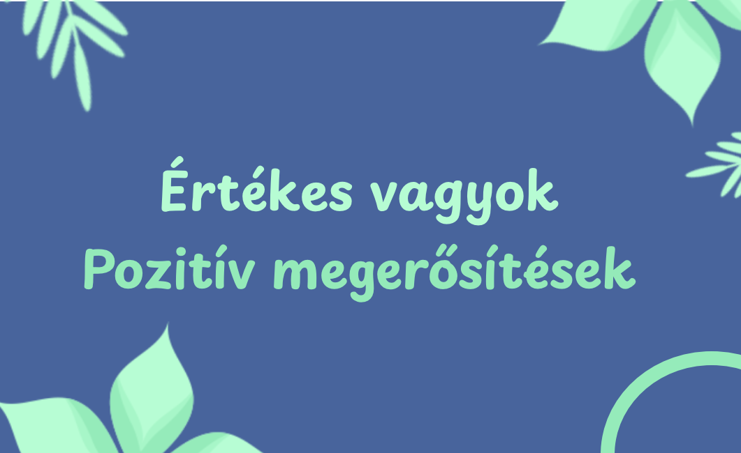 Értékes vagyok - pozitív megerősítés - 2. szint  – videó
