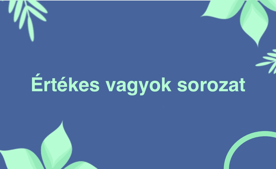 Értékes vagyok sorozat 2: Már most is értékes vagyok hanganyag – videó
