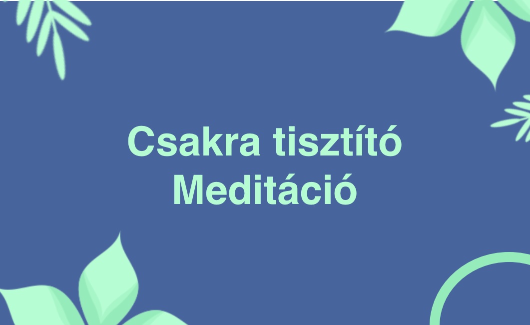 Csakra tisztító meditáció – videó
